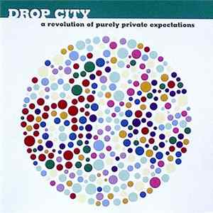 Drop City - A Revolution Of Purely Private Expectations FLAC