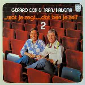 Gerard Cox & Frans Halsema - ...Wat Je Zegt..., Dat Ben Je Zelf 2 FLAC