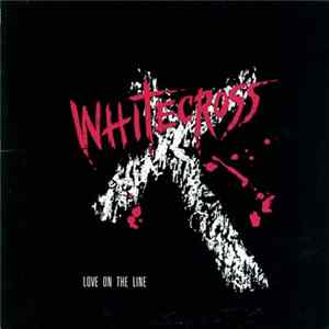 Whitecross - Love On The Line FLAC
