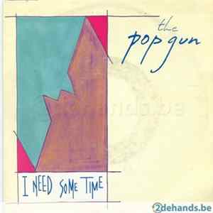 The Pop Gun - I Need Some Time FLAC