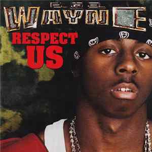 Lil Wayne - Respect Us FLAC