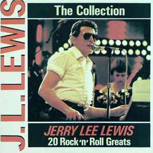 Jerry Lee Lewis - The Collection: 20 Rock'n'Roll Greats FLAC