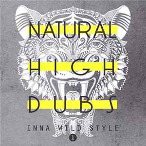 Natural High Dubs - Inna Wild Style 1 FLAC