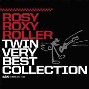 Rosy Roxy Roller - Twin Very Best Collection FLAC