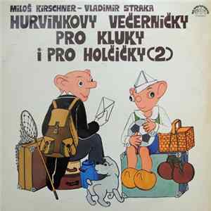 Spejbl & Hurvínek / Miloš Kirschner - Vladimír Straka - Hurvínkovy Večerníčky Pro Kluky I Pro Holčičky (2) FLAC