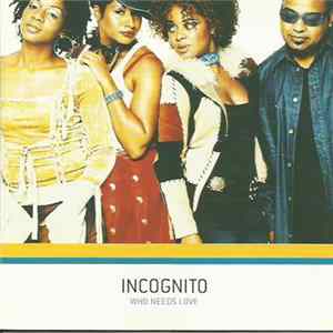 Incognito - Who Needs Love FLAC