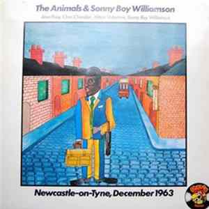 The Animals & Sonny Boy Williamson - Newcastle-on-Tyne, December 1963 FLAC