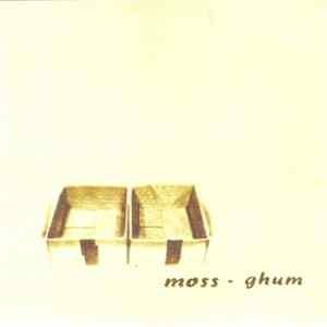 Moss • Ghum - Moss / Ghum FLAC