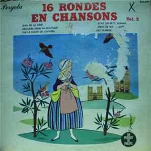 Various - 16 Rondes En Chanson Vol. 2 FLAC