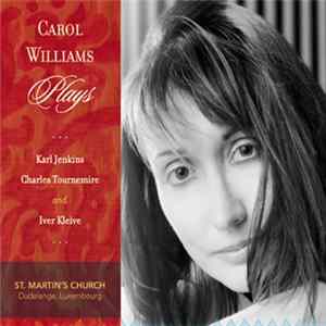 Carol Williams - Plays... Karl Jenkins, Charles Tournemire And Iver Kleive FLAC
