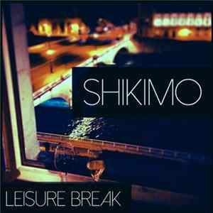 Shikimo - Leisure Break FLAC