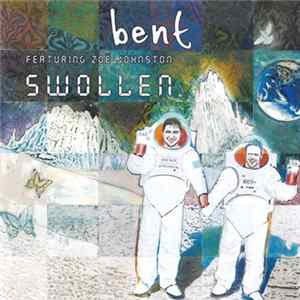 Bent Featuring Zoë Johnston - Swollen FLAC