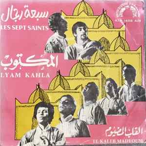 سبعة رجال = Les Sept Saints - المكتوب / القلب المضيوم = Lyam Kahla / El Kaleb Madyoum FLAC