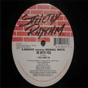 E-Smoove Featuring Michael White - Be With You FLAC