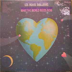 Los Indios Tabajaras - Lo Que El Mundo Necesita Ahora Es Amor FLAC