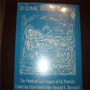The Word Of God Singers Of St. Patrick's Under The Direction Of Rev. Ronald E. Brassard - O Come, Divine Messiah FLAC