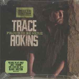 Trace Adkins - Proud To Be Here FLAC