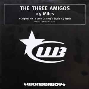 The Three Amigos - 25 Miles FLAC