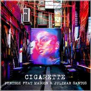 PenThoX Feat. Madcon & Julimar Santos - Cigarette FLAC