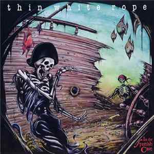 Thin White Rope - In The Spanish Cave FLAC