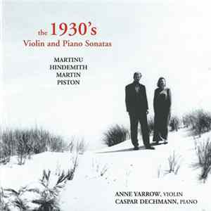 Anne Yarrow / Caspar Dechmann - The 1930's Violin And Piano Sonatas FLAC