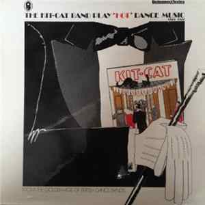The Kit-Cat Band - The Kit-Kat Band Play 'Hot' Dance Music 1925-1927 FLAC