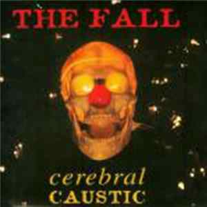 The Fall - Cerebral Caustic FLAC