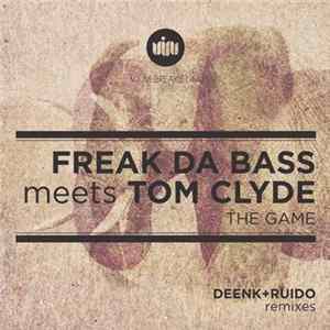 Freak Da Bass Meets Tom Clyde - The Game FLAC