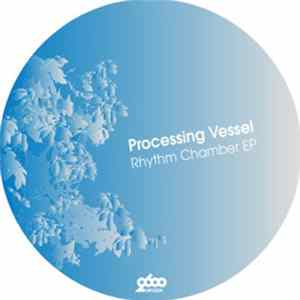 Processing Vessel - Rhythm Chamber EP FLAC