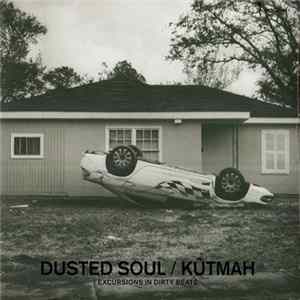 Kûtmah - Dusted Soul - Excursions In Dirty Beats FLAC