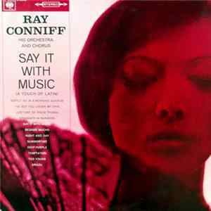 Ray Conniff His Orchestra And Chorus - Say It With Music (A Touch Of Latin) FLAC