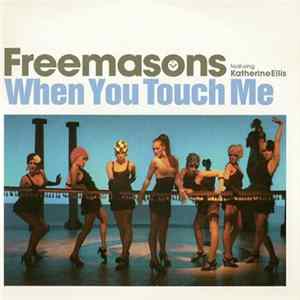 Freemasons Featuring Katherine Ellis - When You Touch Me FLAC