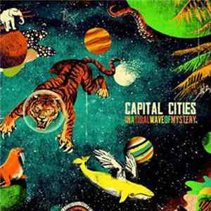 Capital Cities - In A Tidal Wave Of Mystery FLAC