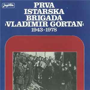 Mješoviti Zbor RTV Zagreb - Prva Istarska Brigada "Vladimir Gortan" 1943-1978 FLAC