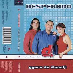 Desperado - Gyere És Álmodj! FLAC