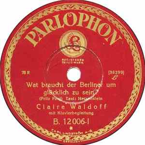 Claire Waldoff - Wat Braucht Der Berliner Um Glücklich Zu Sein? / Guido Vom Lido FLAC