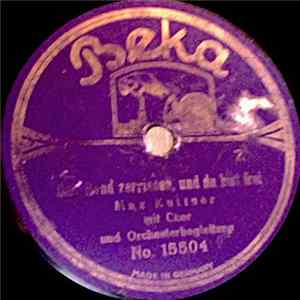 Max Kuttner / Beka-Orchester - Das Band Zerrissen, Und Du Bist Frei / Bitte, Grüßt Mir Liebe Sterne FLAC
