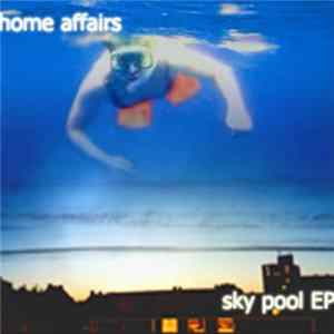 Home Affairs - Sky Pool FLAC