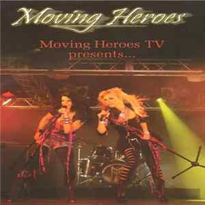 Moving Heroes - Moving Heroes Tv Presents FLAC