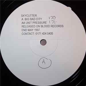 Skycutter - Big Bad City / Unit Pressure FLAC