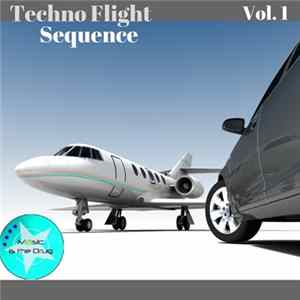 Various - Techno Flight Sequence Vol. 1 FLAC