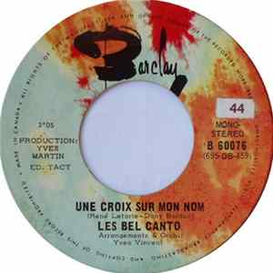 Les Bel Canto - Une Croix Sur Mon Nom / Maria My Love FLAC