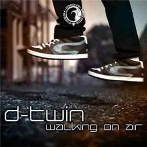 D-Twin - Walking On Air FLAC
