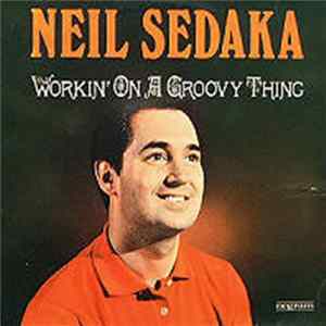 Neil Sedaka - Workin' On A Groovy Thing FLAC