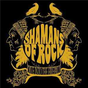 Shamans Of Rock - Dive Into The Fireball FLAC