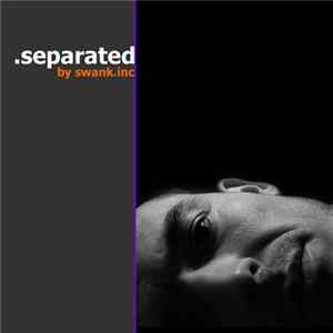 swank.inc - .Separated FLAC