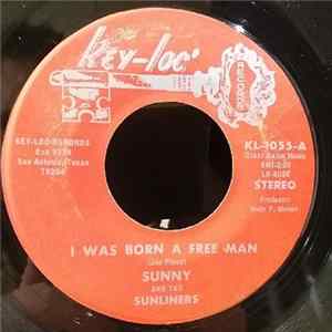 Sunny & The Sunliners - I Was Born A Free Man FLAC
