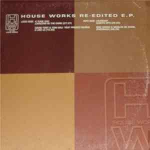 Various - House Works Re-Edited EP I FLAC