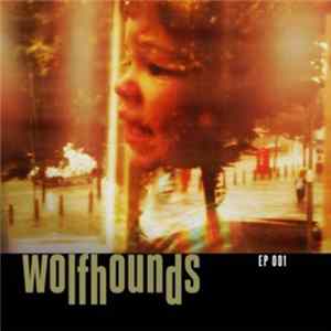 The Wolfhounds - EP001 FLAC