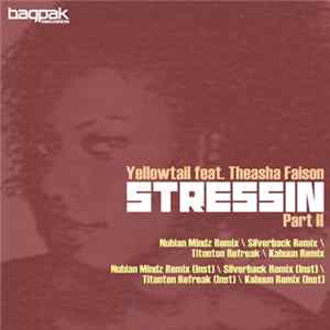 Yellowtail feat. Theasha Faison - Stressin Remixes (Part II) FLAC